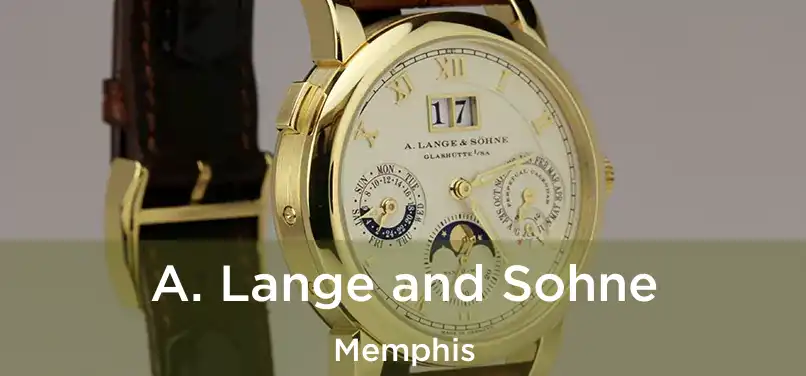 A. Lange and Sohne Memphis