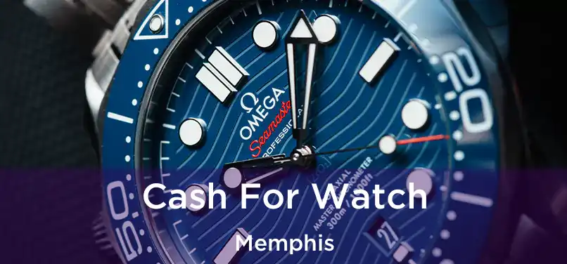 Cash For Watch Memphis