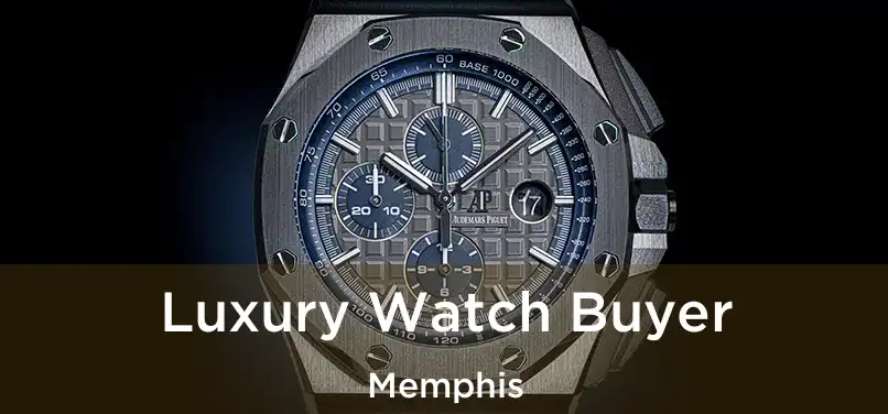 Luxury Watch Buyer Memphis