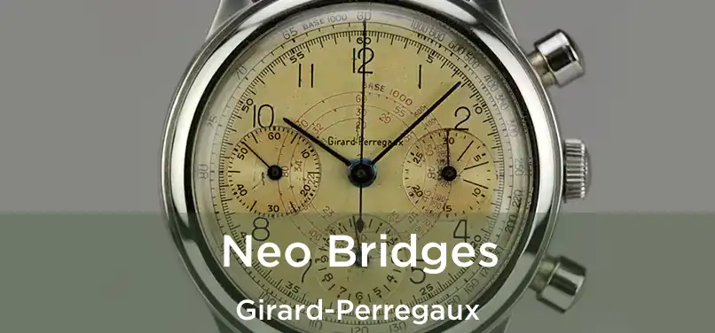 Neo Bridges Girard-Perregaux