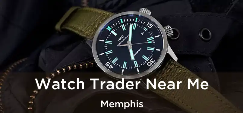 Watch Trader Near Me Memphis