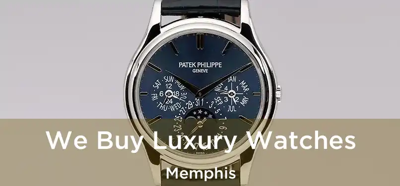 We Buy Luxury Watches Memphis